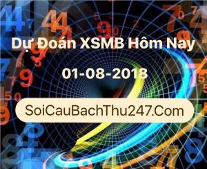 Dự Đoán Ngày 01-08-2018 Chốt Số XSMB
