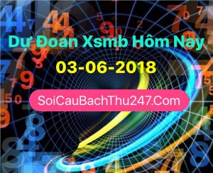 Dự Đoán Ngày 03-06-2018 Chốt Số XSMB