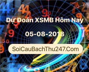 Dự Đoán Ngày 05-08-2018 Chốt Số XSMB