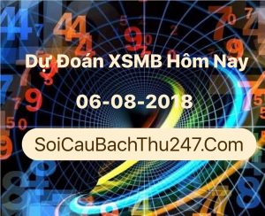 Dự Đoán Ngày 06-08-2018 Chốt Số XSMB