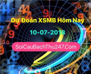 Dự Đoán Ngày 10-07-2018 Chốt Số XSMB