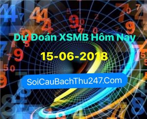 Dự Đoán Ngày 15-06-2018 Chốt Số XSMB