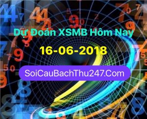 Dự Đoán Ngày 16-06-2018 Chốt Số XSMB