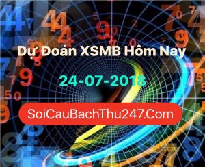 Dự Đoán Ngày 24-07-2018 Chốt Số XSMB