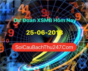 Dự Đoán Ngày 25-06-2018 Chốt Số XSMB