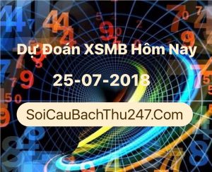 Dự Đoán Ngày 25-07-2018 Chốt Số XSMB