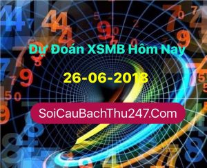 Dự Đoán Ngày 26-06-2018 Chốt Số XSMB