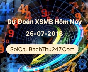 Dự Đoán Ngày 26-07-2018 Chốt Số XSMB