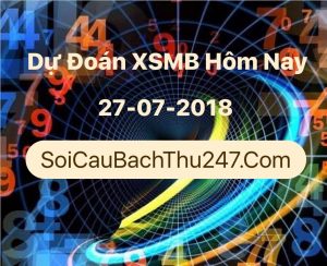 Dự Đoán Ngày 27-07-2018 Chốt Số XSMB