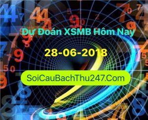 Dự Đoán Ngày 28-06-2018 Chốt Số XSMB