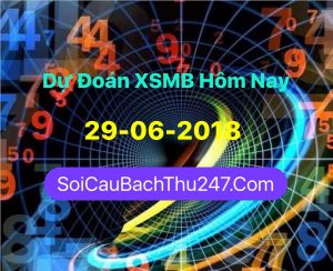 Dự Đoán Ngày 29-06-2018 Chốt Số XSMB