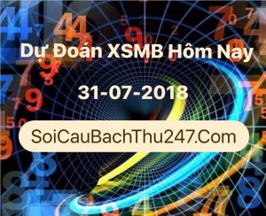 Dự Đoán Ngày 31-07-2018 Chốt Số XSMB