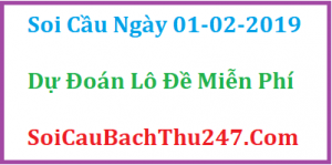 Dự đoán ngày 01-02-2019 – Thứ Sáu