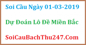 Dự đoán ngày 01-03-2019 – Thứ Sáu