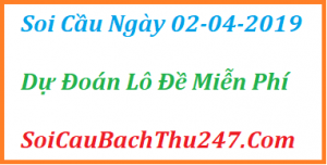 Dự đoán ngày 02-04-2019 – Thứ Ba