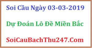 Dự đoán ngày 03-03-2019 – Chủ Nhật