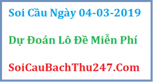 Dự đoán ngày 04-03-2019 – Thứ Hai