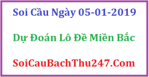 Dự đoán ngày 05-01-2019 – Thứ Bảy