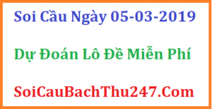 Dự đoán ngày 05-03-2019 – Thứ Ba