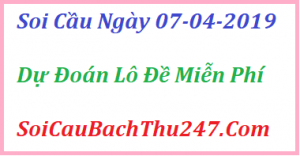 Dự đoán ngày 07-04-2019 – Chủ Nhật