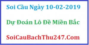 Dự đoán ngày 10-02-2019 – Chủ Nhật