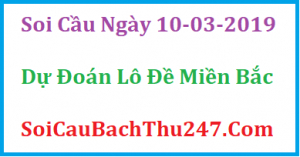 Dự đoán ngày 10-03-2019 – Chủ Nhật