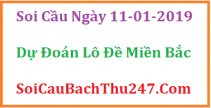 Dự đoán ngày 11-01-2019 – Thứ Sáu