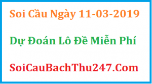 Dự đoán ngày 11-03-2019 – Thứ Hai