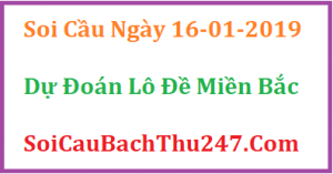 Dự đoán ngày 16-01-2019 – Thứ Tư