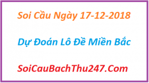 Dự đoán ngày 17-12-2018 – Thứ Hai