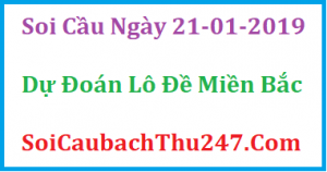 Dự đoán ngày 21-01-2019 – Thứ Hai