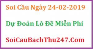 Dự đoán ngày 24-02-2019 – Chủ Nhật