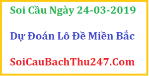 Dự đoán ngày 24-03-2019 – Chủ Nhật