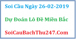 Dự đoán ngày 26-02-2019 – Thứ Ba