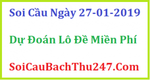 Dự đoán ngày 27-01-2019 – Chủ Nhật