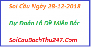 Dự đoán ngày 28-12-2018 – Thứ Sáu