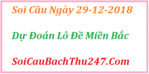 Dự đoán ngày 29-12-2018 – Thứ Bảy