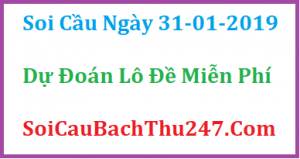 Dự đoán ngày 31-01-2019 – Thứ Năm