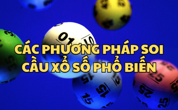 Các phương pháp soi cầu xổ số phổ biến nhất đang được các cao thủ sử dụng